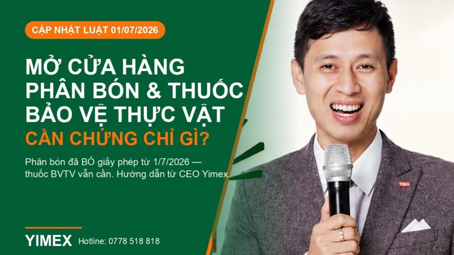 Mở cửa hàng phân bón thuốc bảo vệ thực vật cần chứng chỉ gì - CEO Yimex
